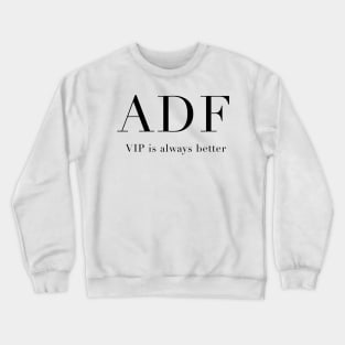 Anna Delvey Foundation - VIP is always better Crewneck Sweatshirt